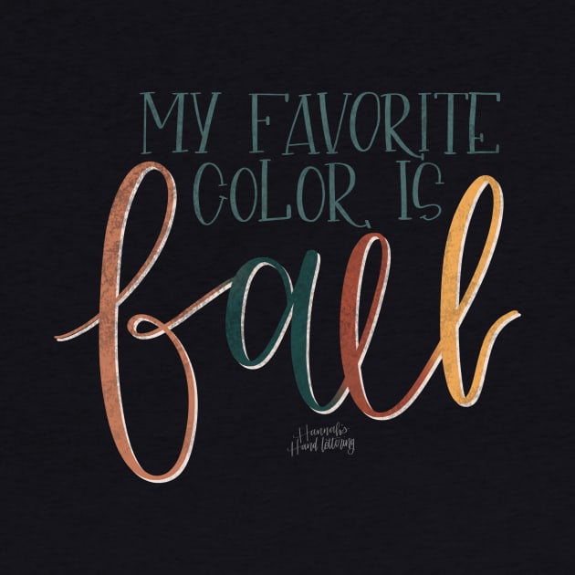 My Favorite color is Fall by Hannah’s Hand Lettering